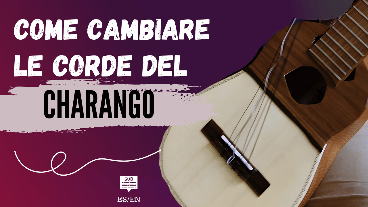 Come cambiare le corde di un charango: guida pratica